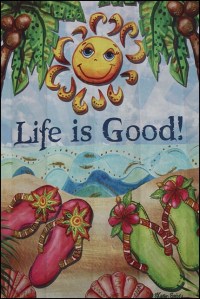Life is Good, quote, truth, Fishermen's Village, Punta Gorda, Florida, SW Florida