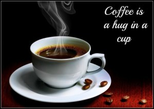 coffee, café, cup of coffee, coffee quote, coffee is a hug in a cup, hot drink, travellersoul76.com