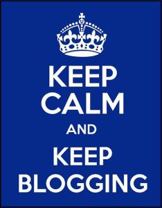 keep calm and keep blogging, quote, truth, blogging, writing, TS76, inspiration, creativity