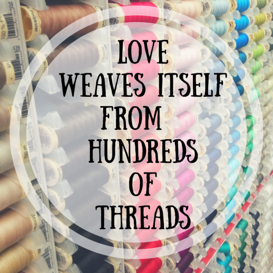 Great quote about love, weaving and threads by David Levithan.