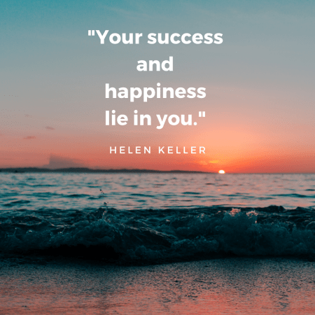 Your success and happiness lie in you. Success quote by Helen Keller. For more inspiring success quotes, click on the link! #quotes #successquotes #quotestoliveby #quotesdeep