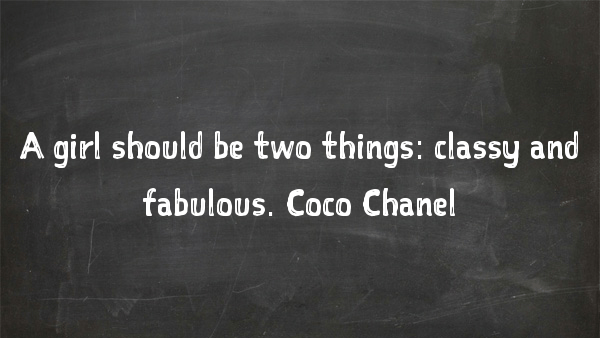 Coco Chanel, fabulosity, women, quote, quote of the day, quote by women