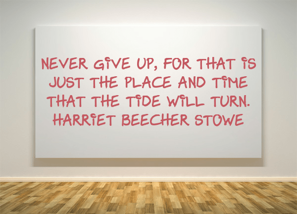 Harriet Beecher Stowe, encouragement, encouragement quote, women, quote, quote of the day, quote by women