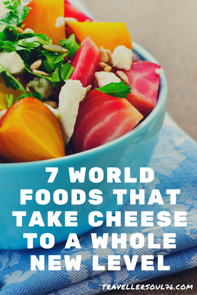 Love cheese? Come take a look at these 7 world foods that take cheese to a whole new level! Foodies will love :)