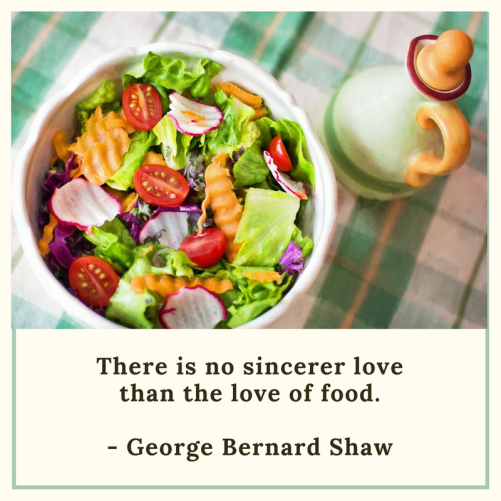 There is no sincerer love than the love of food. Quote by George Bernard Shaw.